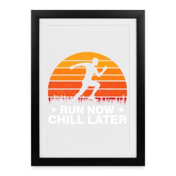 Running Run Now Chill Later Marathon Runner Gift - Affiche encadrée (27 × 37 cm) - noir - Devant