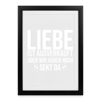 Liebe ist ausverkauft wir hätten noch Sekt da - Framed poster (27 × 37 cm) - black - Front