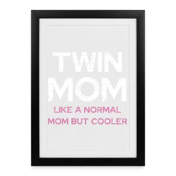 Maman jumelle - maman plus cool que la mère normale - Affiche encadrée (27 × 37 cm) - noir - Devant