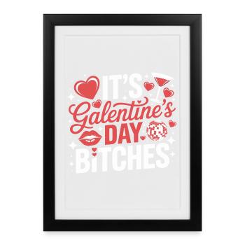 C’est la journée de Galentine, les garces - Affiche encadrée (27 × 37 cm) - noir - Devant