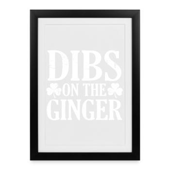 Dibs On The Ginger Funny St Patricks Day Shamrock - Framed poster (27 × 37 cm) - black - Front