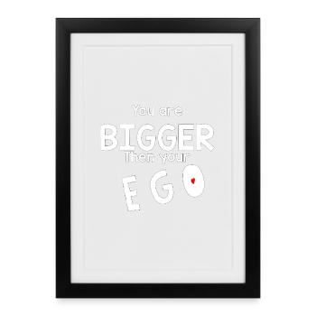 Plus grand que ton ego - Affiche encadrée (27 × 37 cm) - noir - Devant