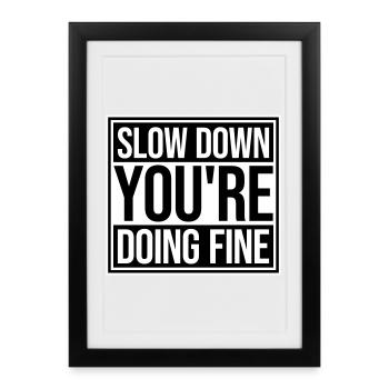 Ralentis, tu t’en sors bien, motivation en disant logo - Affiche encadrée (27 × 37 cm) - noir - Devant