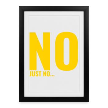 Non, juste non – Un panneau de bloc en gras - Affiche encadrée (27 × 37 cm) - noir - Devant