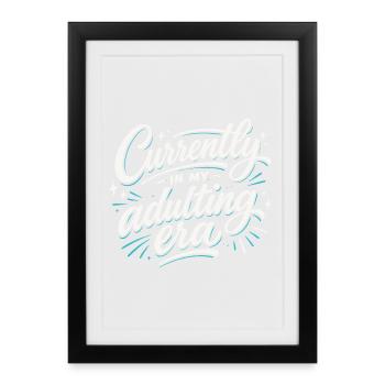 Je suis actuellement à l’ère de l’adulte – Diction ironique - Affiche encadrée (27 × 37 cm) - noir - Devant