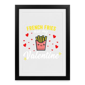 French Fries Are My Valentine Funny Kawaii - Framed poster (27 × 37 cm) - black - Front