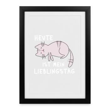 Heute ist mein Lieblingstag – Schlaf Katzen Spruch - Gerahmtes Poster (27 × 37 cm) - Schwarz - Vorne