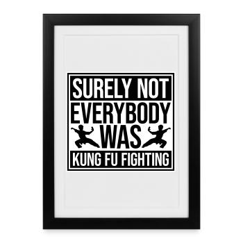 Surely Not Everybody Was Kung Fu Fighting Lustig - Framed poster (27 × 37 cm) - black - Front