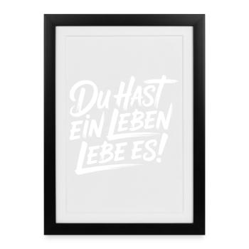 Du hast nur ein Leben – Lebe es - Gerahmtes Poster (27 × 37 cm) - Schwarz - Vorne