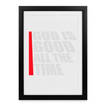 Dieu est bon tout le temps, la foi chrétienne, dicton chrétien - Affiche encadrée (27 × 37 cm) - noir - Devant