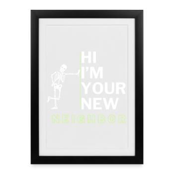 Funny Neighbor sarcastic quote - Framed poster (27 × 37 cm) - black - Front