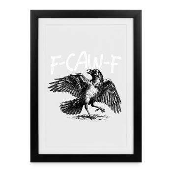 FCawF Crow Bird Pun Sarcasm Dark Humor - Framed poster (27 × 37 cm) - black - Front