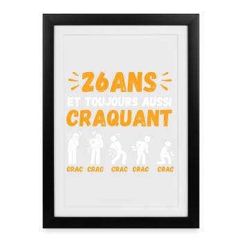 26 Ans Toujours Aussi Craquant Humour Crac - Affiche encadrée (27 × 37 cm) - noir - Devant