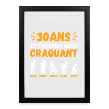 30 Ans Toujours Aussi Craquant Humour Crac - Affiche encadrée (27 × 37 cm) - noir - Devant