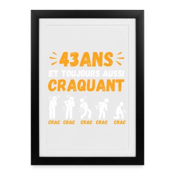 43 Ans Toujours Aussi Craquant Humour Crac - Affiche encadrée (27 × 37 cm) - noir - Devant