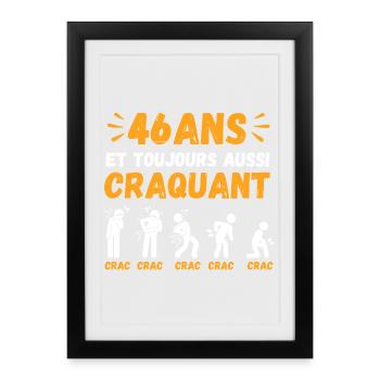 46 Ans Toujours Aussi Craquant Humour Crac - Affiche encadrée (27 × 37 cm) - noir - Devant