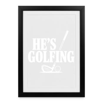 He's Golfing - Framed poster (27 × 37 cm) - black - Front