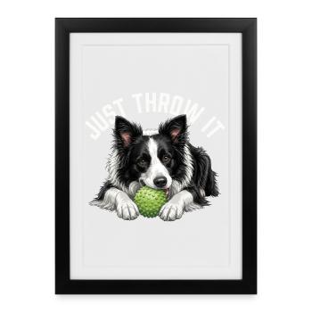 Just Throw It Border Collie Fetch Sheepdog - Framed poster (27 × 37 cm) - black - Front