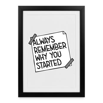 Always Remember Why You Started Motivation Saying - Framed poster (27 × 37 cm) - black - Front