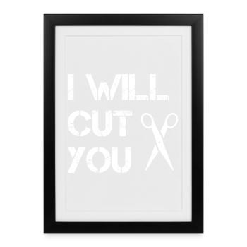 Hairdresser - I Will Cut You - Framed poster (27 × 37 cm) - black - Front