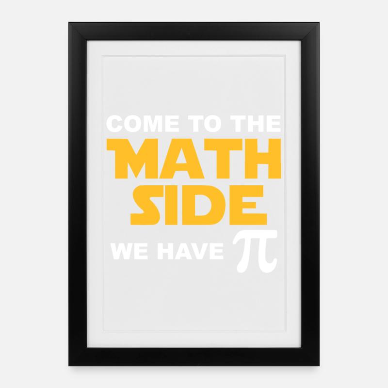 Come to the Math Side we have Pie - Framed poster (27 × 37 cm) - black