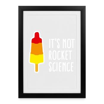It's not rocket science popsicle science de fusée - Affiche encadrée (27 × 37 cm) - noir - Devant