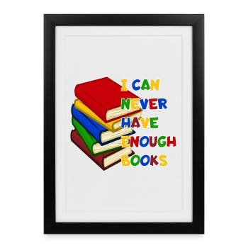 Vous ne pouvez jamais avoir trop de livres # - Affiche encadrée (27 × 37 cm) - noir - Devant