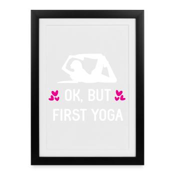 Ok, But First Yoga - Framed poster (27 × 37 cm) - black - Front