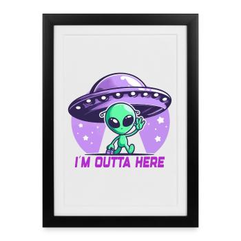 Alien I'm Outta Here Aliens - Framed poster (27 × 37 cm) - black - Front