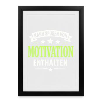 May contain traces of motivation – Funny - Framed poster (27 × 37 cm) - black - Front