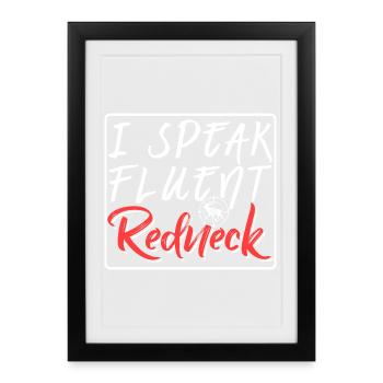 I Speak Fluent Redneck Funny Country Humor - Framed poster (27 × 37 cm) - black - Front