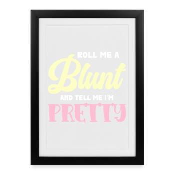 Roule du Blunt et dis que je suis jolie - Affiche encadrée (27 × 37 cm) - noir - Devant