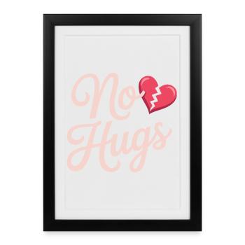 No Hugs Please Keep Your Distance Hug Anti Social - Framed poster (27 × 37 cm) - black - Front