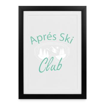 Après Ski Club Skiing Party Slope Winter Sports - Framed poster (27 × 37 cm) - black - Front