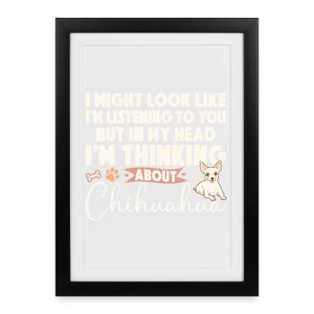 Chihuahua Chihuahueño I Might Look - Gerahmtes Poster (27 × 37 cm) - Schwarz - Vorne