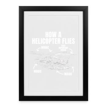 Comment un hélicoptère vole – Une jolie chose magique - Affiche encadrée (27 × 37 cm) - noir - Devant