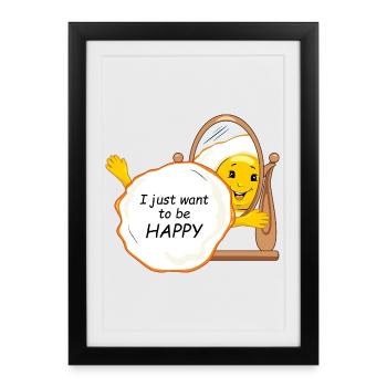 I_just_want_to_be_happy - Affiche encadrée (27 × 37 cm) - noir - Devant