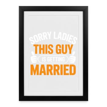 Désolé mesdames, ce gars va se marier - Affiche encadrée (27 × 37 cm) - noir - Devant