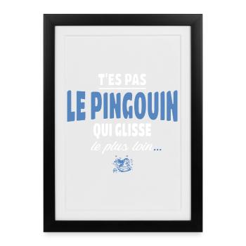 You're not the penguin who slides the furthest - Framed poster (27 × 37 cm) - black - Front