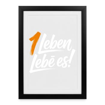 Ein Leben lebe es! - Gerahmtes Poster (27 × 37 cm) - Schwarz - Vorne