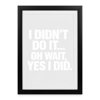 I Didn't Do It Oh Wait Yes I Did Furz Lustig - Affiche encadrée (27 × 37 cm) - noir - Devant