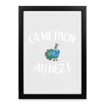 Ça Me Paon au Nez Paon Humour Jeu de Mot Animal - Affiche encadrée (27 × 37 cm) - noir - Devant