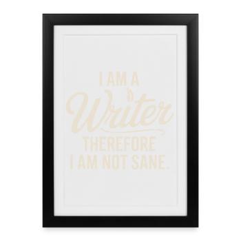 I Am a Writer Therefore I Am Not Sane Quote Poe - Framed poster (27 × 37 cm) - black - Front
