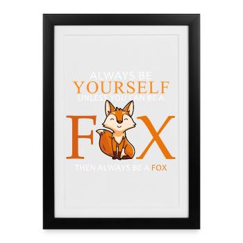 Sois toujours toi-même à moins de pouvoir être un cadeau de renard - Affiche encadrée (27 × 37 cm) - noir - Devant