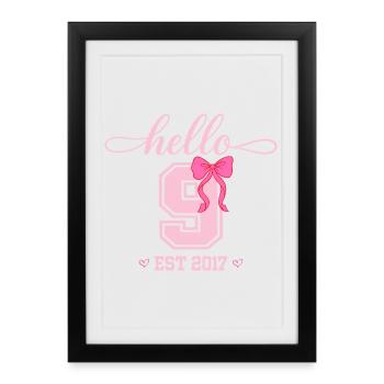 Hello 9 Est 2017 Girls Birthday Design - Framed poster (27 × 37 cm) - black - Front