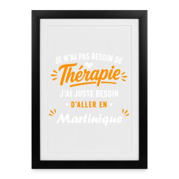 Pas besoin de thérapie Martinique - Affiche encadrée (27 × 37 cm) - noir - Devant