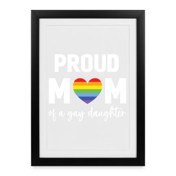 LGBT Pride Month - Stolze Mutter einer schwulen Tochter - Gerahmtes Poster (27 × 37 cm) - Schwarz - Vorne