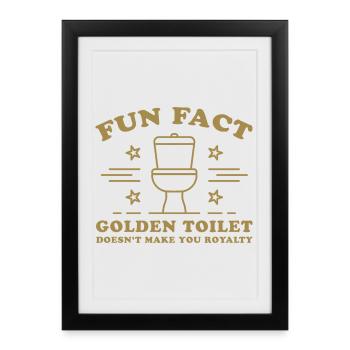 Fun Fact – Golden Toilet Doesn’t Make You Royalty - Framed poster (27 × 37 cm) - black - Front