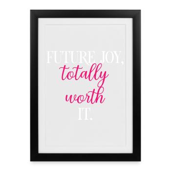 Future Joy Totally Worth It Self Investment	 - Framed poster (27 × 37 cm) - black - Front