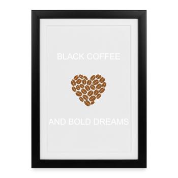 Café noir Rêves audacieux Style de vie ambitieux - Affiche encadrée (27 × 37 cm) - noir - Devant
